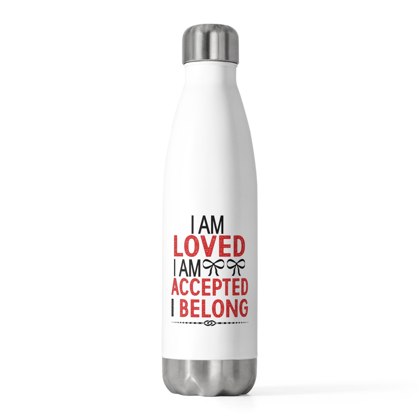 "I am loved..." 20oz Insulated Bottle