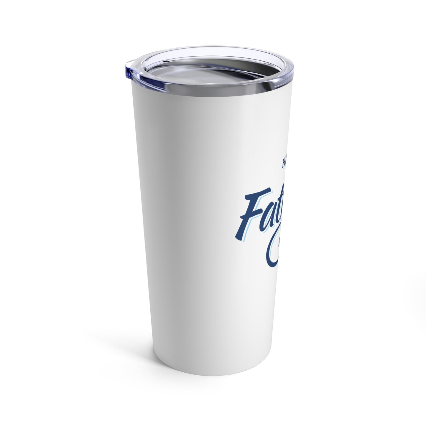 "Happy Father's Day" - Tumbler 20oz