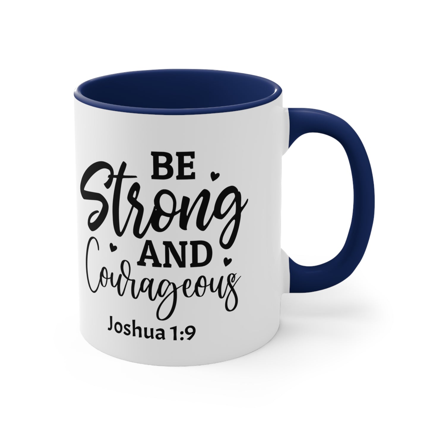 "Be Strong And Courageous" Accent Coffee Mug, 11oz