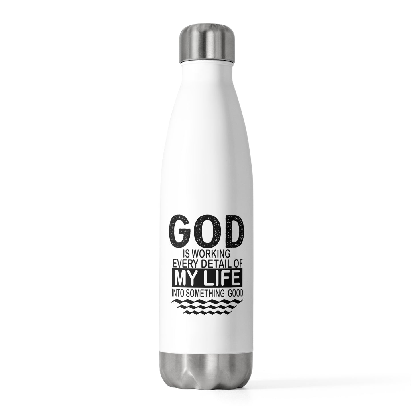 "God is working every detail of my life..." 20oz Insulated Bottle