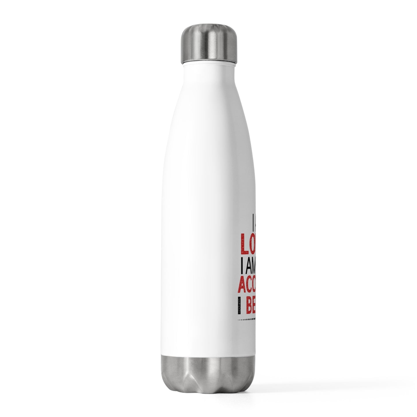 "I am loved..." 20oz Insulated Bottle