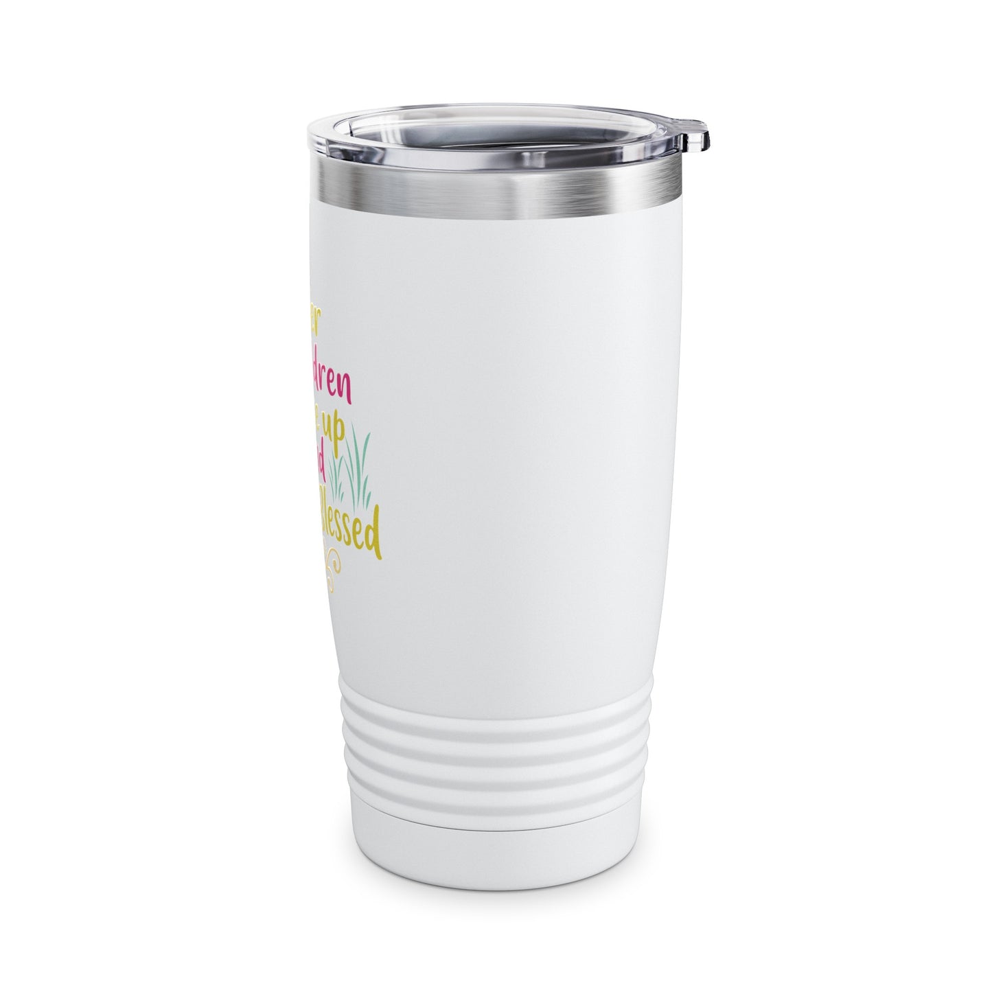 "Her Children Rise Up & Call Her Blessed" Tumbler (20oz)