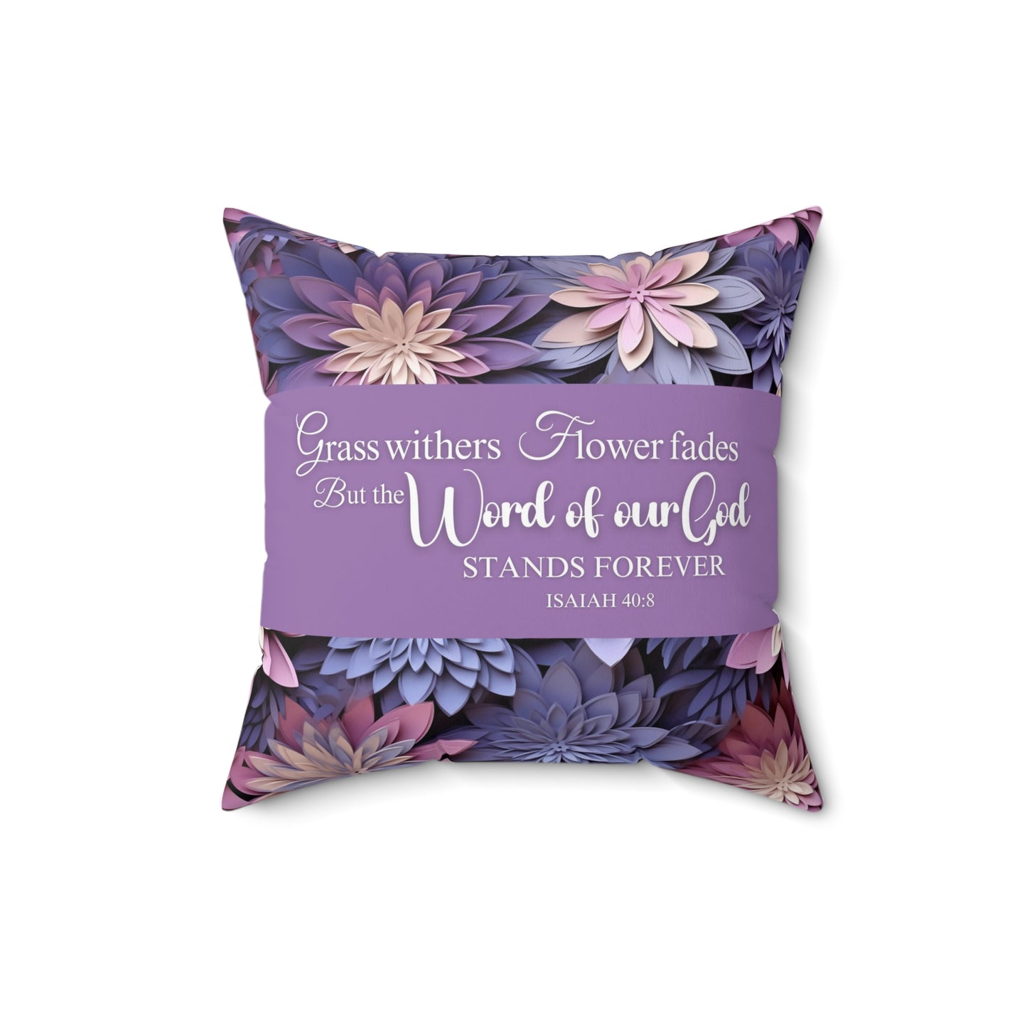 Floral Accent Square Pillow - "The Word of our God stands forever" - Lavender Purple