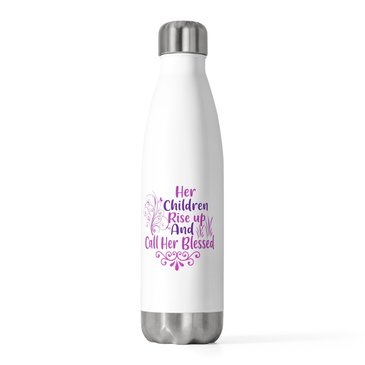 "Her Children Rise Up & Call Her Blessed" 20oz Insulated Bottle