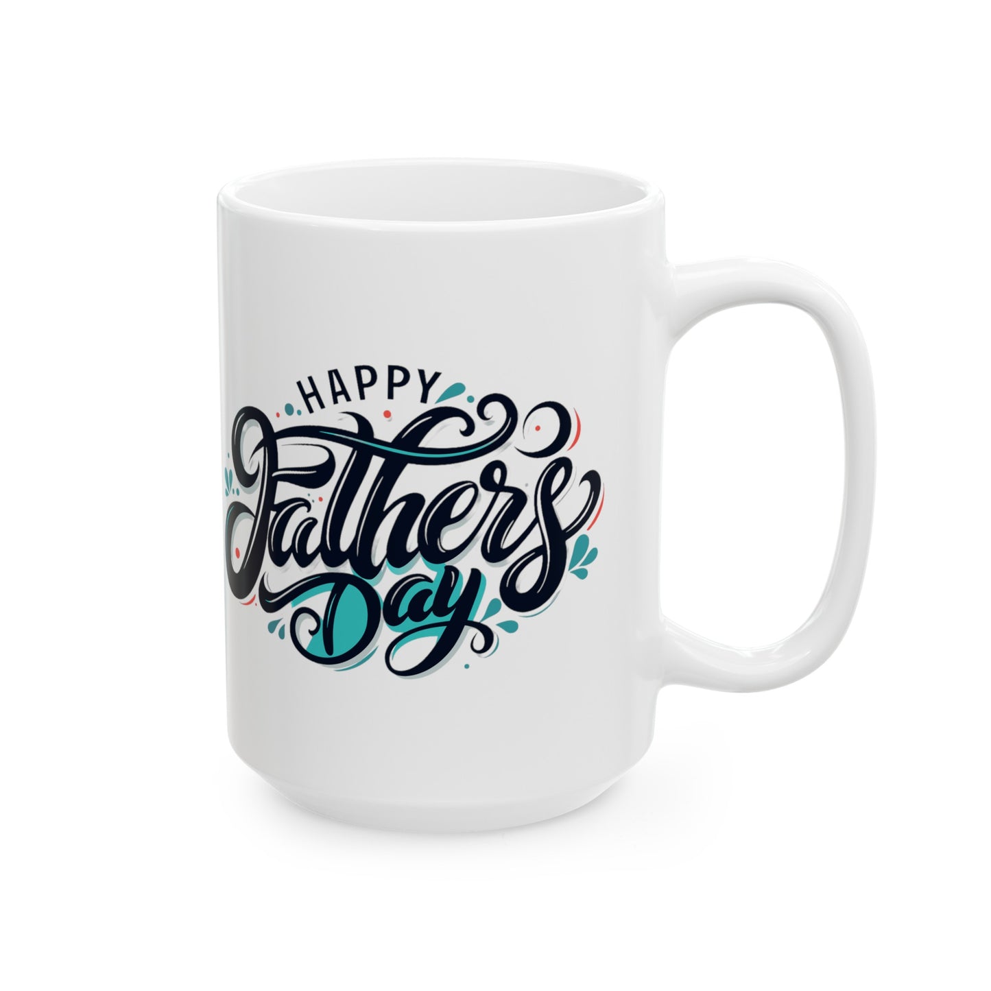 "Happy Father's Day" White Ceramic Mug (11oz, 15oz)