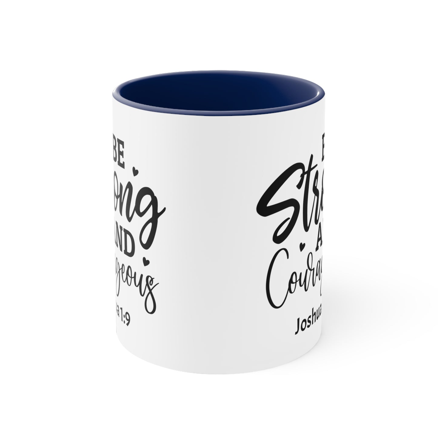 "Be Strong And Courageous" Accent Coffee Mug, 11oz