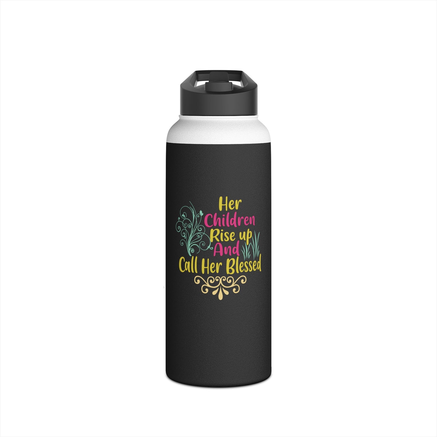 "Her Children Shall Rise Up And Call Her Blessed" Stainless Steel Water Bottle