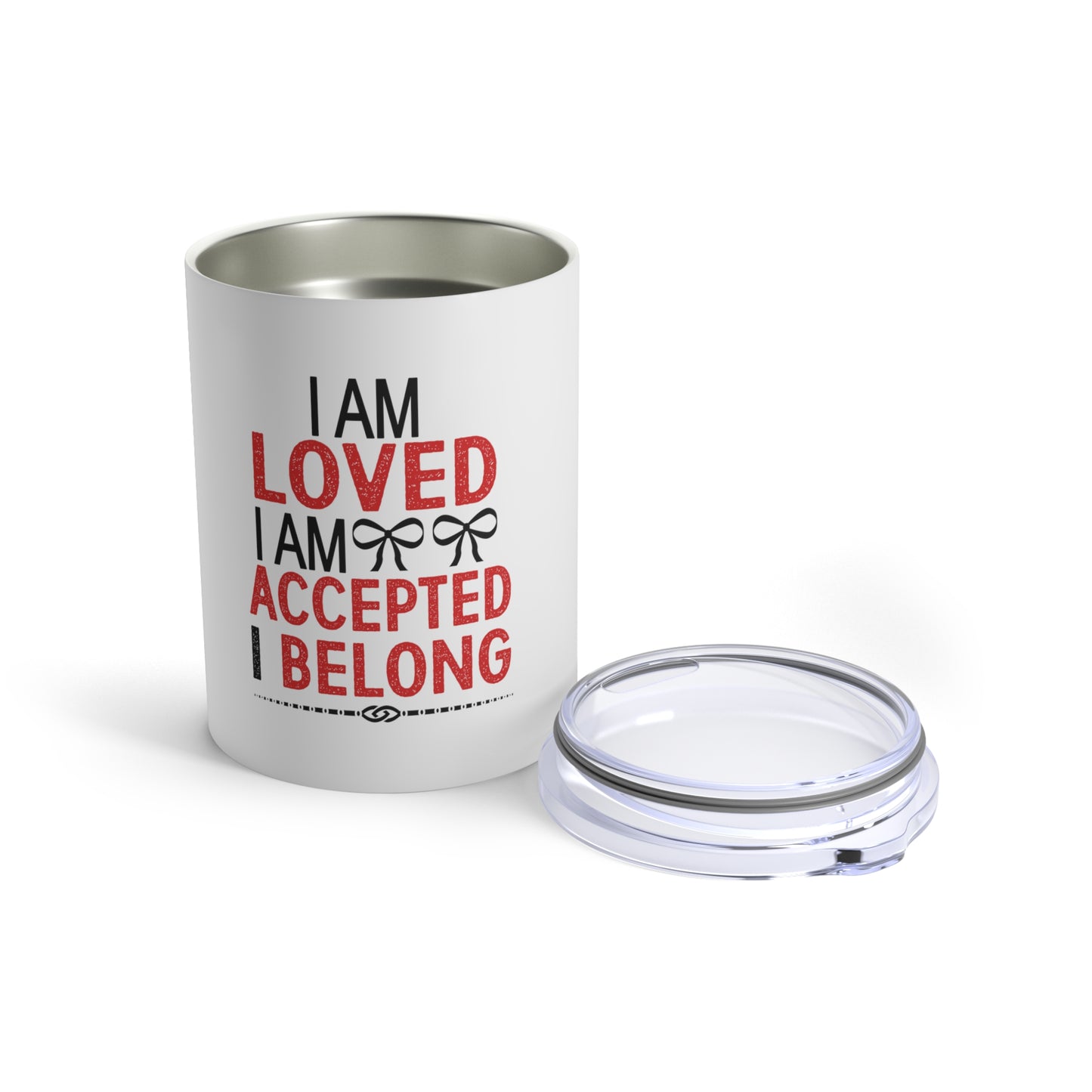"I am loved..." Tumbler 10oz