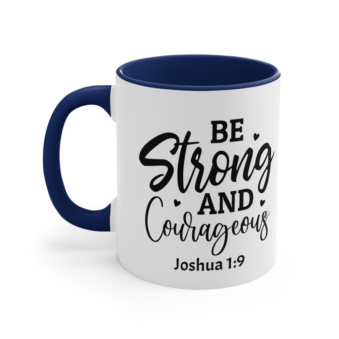 "Be Strong And Courageous" Accent Coffee Mug, 11oz
