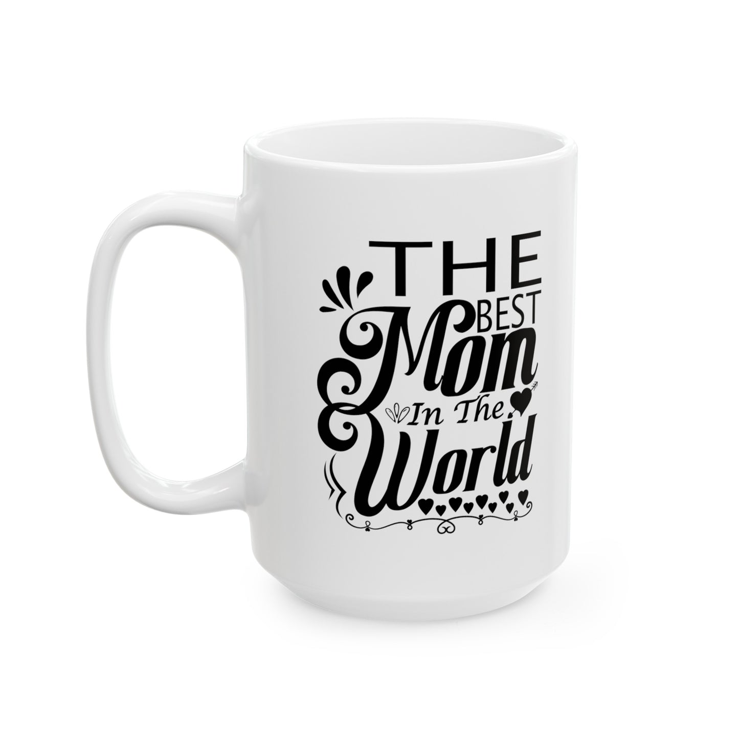 "The Best Mom in the World" Ceramic White Mug (11oz, 15oz)