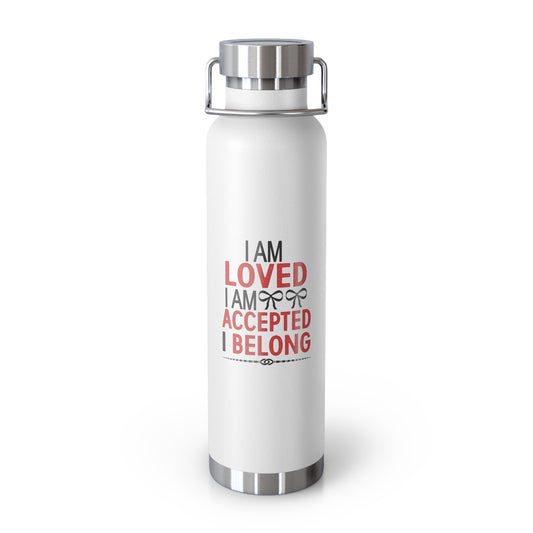 "I am loved..." Affirmation Insulated Bottle (22oz)