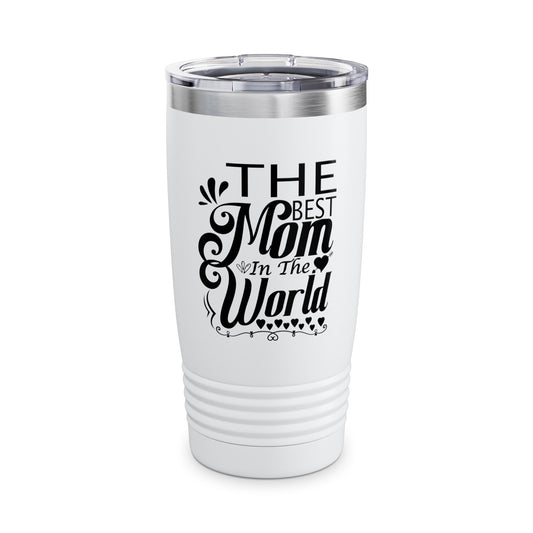"The Best Mom in The World" White Tumbler (20oz)