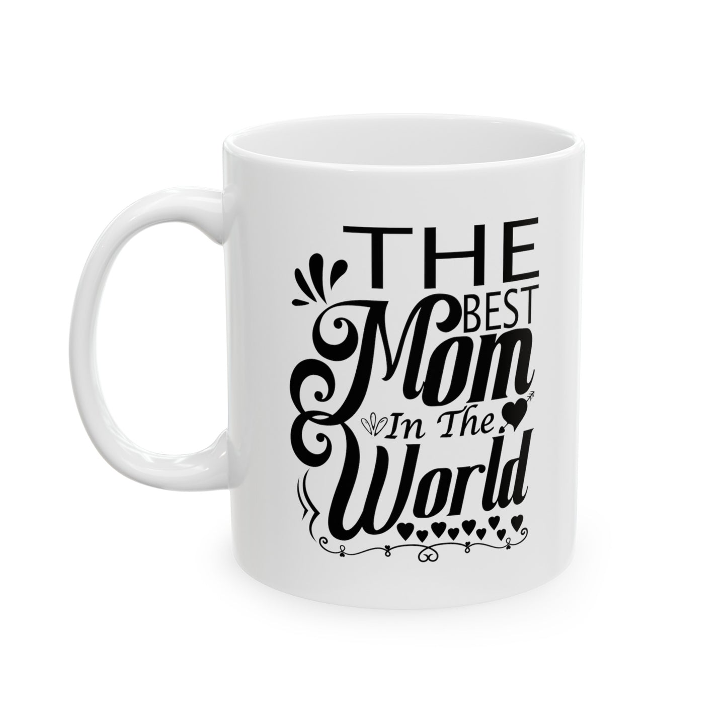 "The Best Mom in the World" Ceramic White Mug (11oz, 15oz)