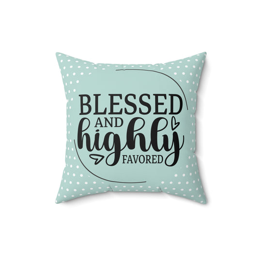 Blessed & Highly Favored Square Pillow - Sea Mist Polka Dot
