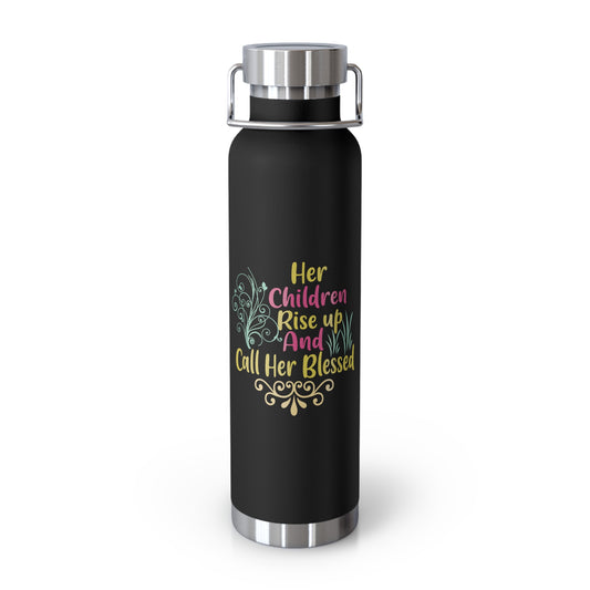 "Her Children Shall Call Her Blessed" Insulated Bottle (22oz)