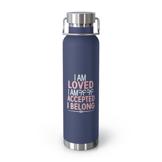 "I am loved..." Affirmation Insulated Bottle (22oz)